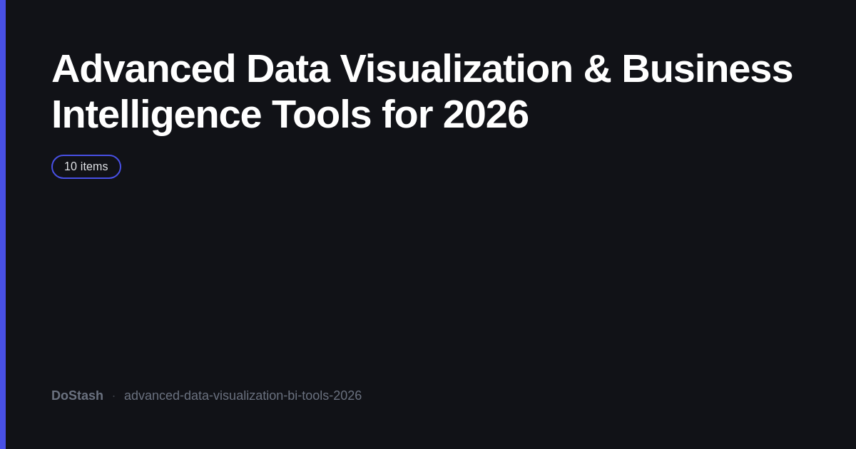 Advanced Data Visualization & Business Intelligence Tools for 2026 ...